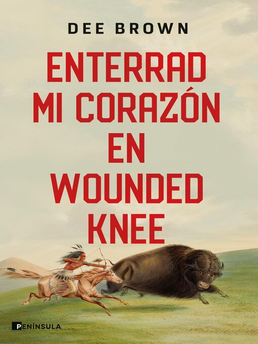 Title details for Enterrad mi corazón en Wounded Knee by Dee Brown - Available